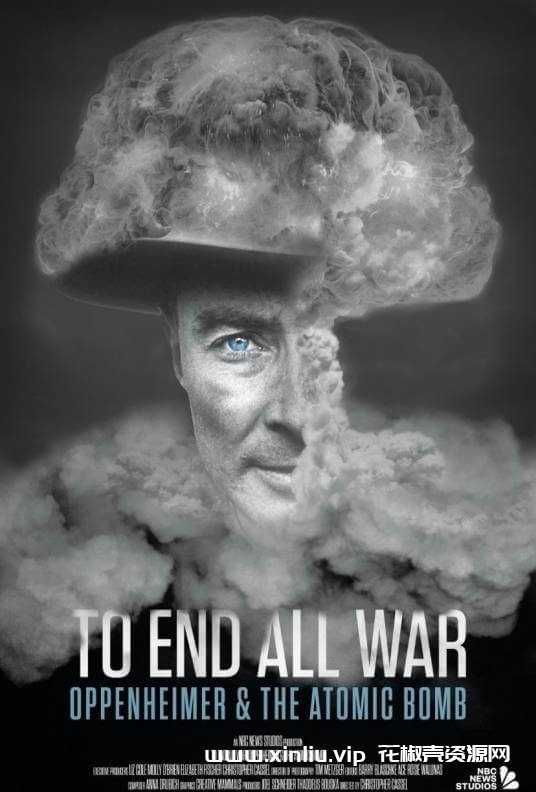 纪录片《终结一切战争：奥本海默和原子弹/To End All War Oppenheimer and the Atomic Bomb》1080P超高清视频英语中字[MP4/2.65GB]百度云网盘下载，英语发音中文字幕，已做压缩处理，百度网盘下载后解压使用，文件大小2.65GB。